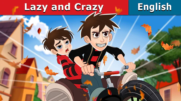 Lazy and Crazy | Stories for Teenagers | @EnglishFairyTales