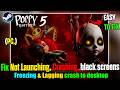 Fix Poppy Playtime Chapter 5 Crashing, Not Launching &amp; Black Screen Won’t Start