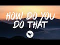 Karley scott collins  how do you do that feat charles kelley lyrics