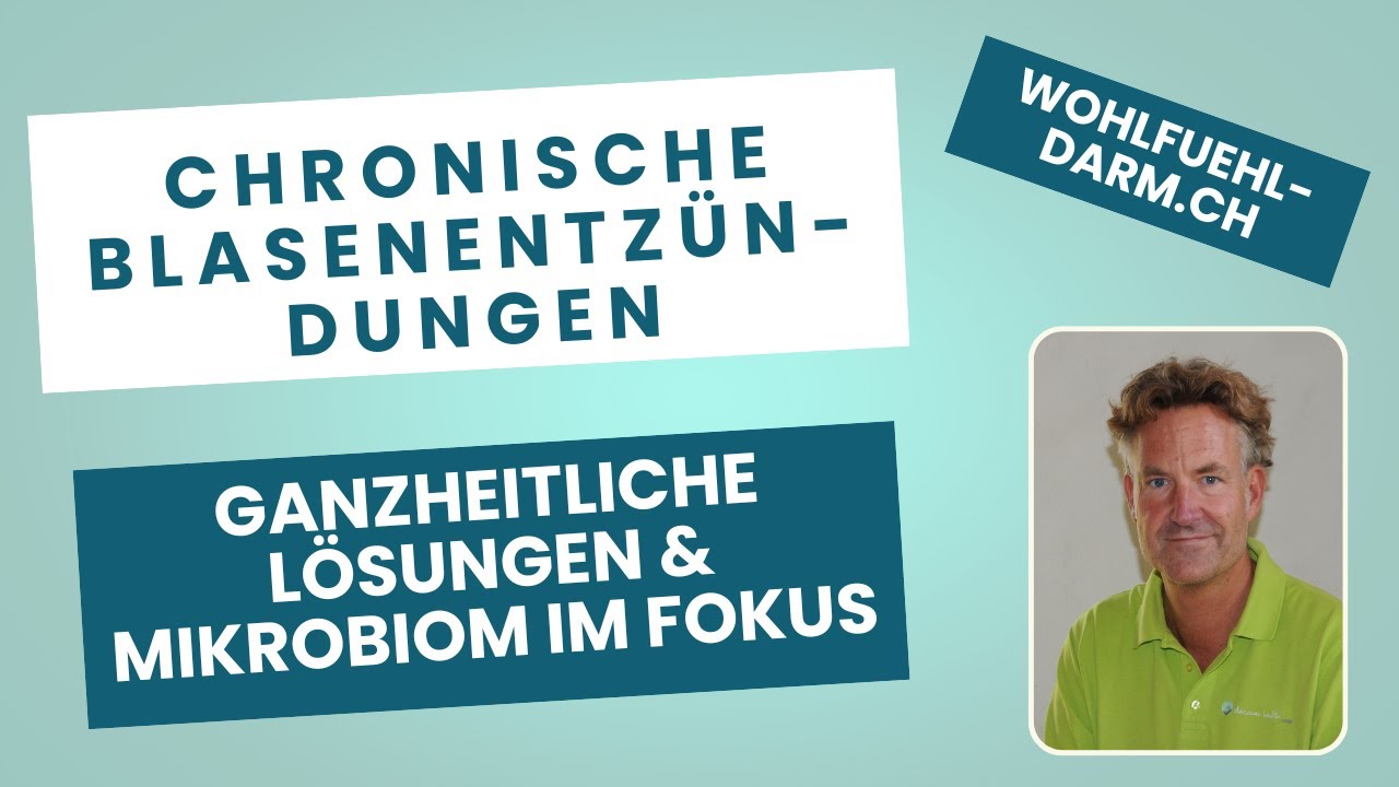 Chronische Blasenentzündungen: Ursachen, Mikrobiom & Ganzheitliche Lösungen