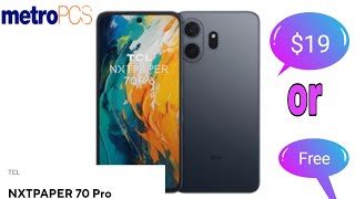 Tcl nxtpaper 70 pro $19 or FREE on Metrobytmobile !!!!