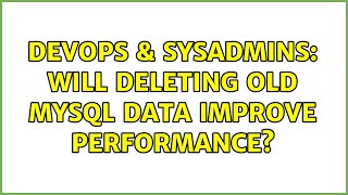 Celebrity DevOps & SysAdmins: Will deleting old MySQL data improve performance? (2 Solutions!!) Profile