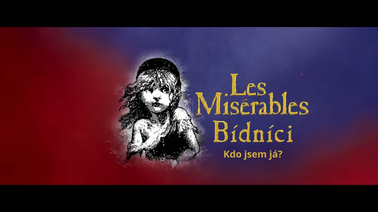 Bídníci: Kdo jsem já?