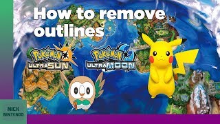 How to Remove Outlines in Pokemon Ultra Sun & Moon! [3DS] [2017]