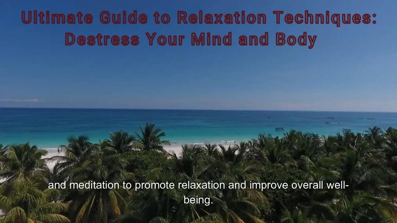 Ultimate Guide to Relaxation Techniques: Destress Your Mind and Body I ...