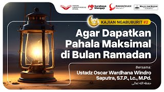 Agar Dapatkan Pahala Maksimal di Bulan Ramadhan - Ustadz Askar Wardhana, Lc.