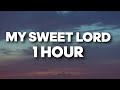 My Sweet Lord - George Harrison 1 hour