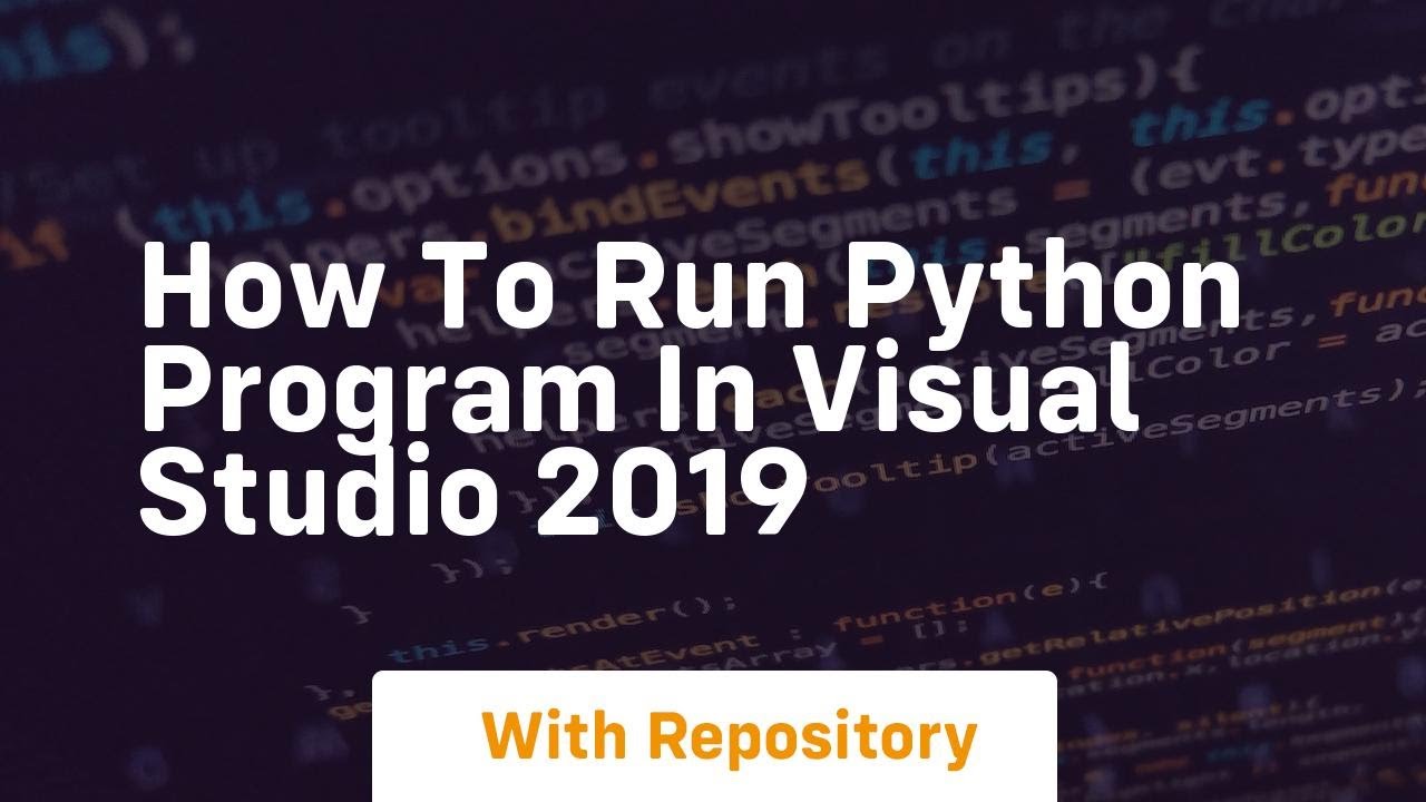 how to run python program in visual studio 2019 - YouTube