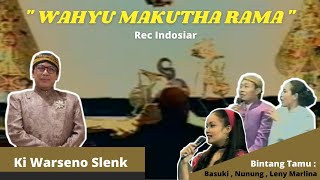 ' Wahyu Makutha Rama ' Ki Warseno Slenk - Rec Indosiar