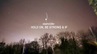 Hold On, Be Strong &amp; If