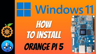 How to install Windows 11 on Orange Pi 5