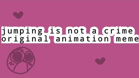 jumping is not a crime! original meme (warnings in desc)
