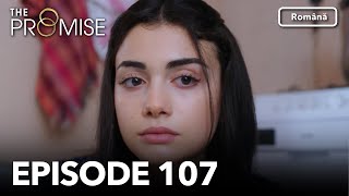 The Promise Episode 107 [Season 2] | Romanian Subtitle | Jurământul