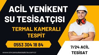 Sincan YENİKENT SU TESİSATÇISI - CİHAZLA SU KAÇAK TESPİTİ