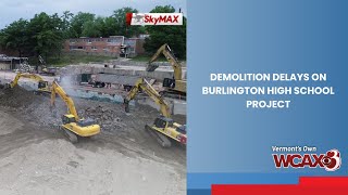 Demolition delays on Burlington High School project