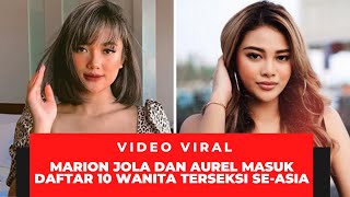 VIRAL! 10 WANITA TERSEKSI SE-ASIA TENGGARA! ADA MARION JOLA DAN AUREL HERMANSYAH! KOK BISA?
