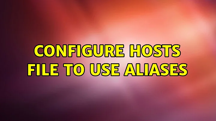 Ubuntu: Configure hosts file to use aliases (2 Solutions!!)