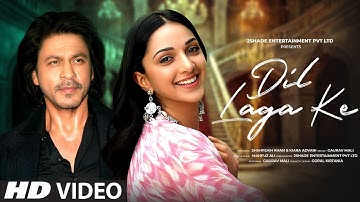 Dil Laga Ke | New Song | Shahrukh Khan | Kiara Advani | New Song 2025 | ( Video ) | New Hindi Song