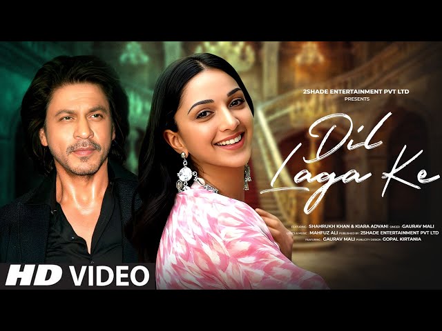 Dil Laga Ke | New Song | Shahrukh Khan | Kiara Advani | New Song 2025 | ( Video ) | New Hindi Song