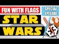 Fun With Flags Special Episode - STAR WARS