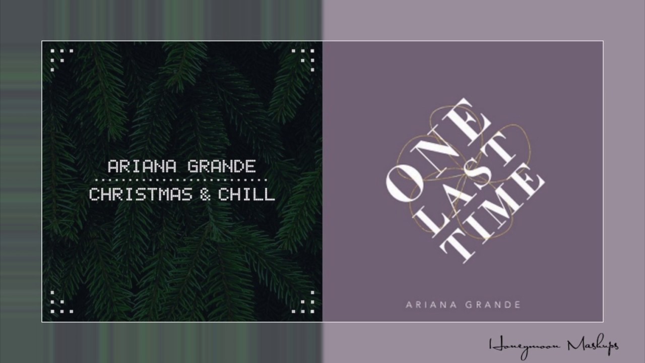 Winter Things | One Last Time - Ariana Grande Mashup!