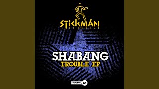 Trouble (The Troubled Dub) - Shabang