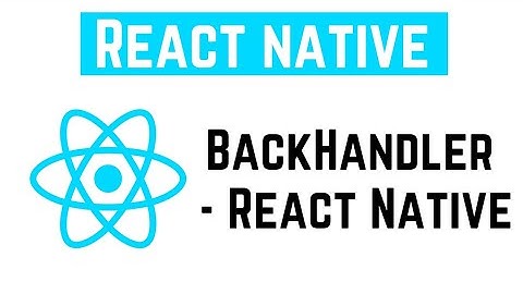 React Native Tutorial - BackHandler - React Native