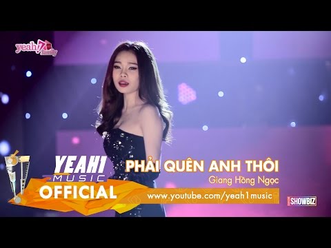 Video Phải Quên Anh Thôi | Giang Hồng Ngọc | Tạp Chí Showbiz... - youtube