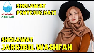 Sholawat JARRIBIL WASHFAH | Sholawat Nariyah Penyejuk Hati