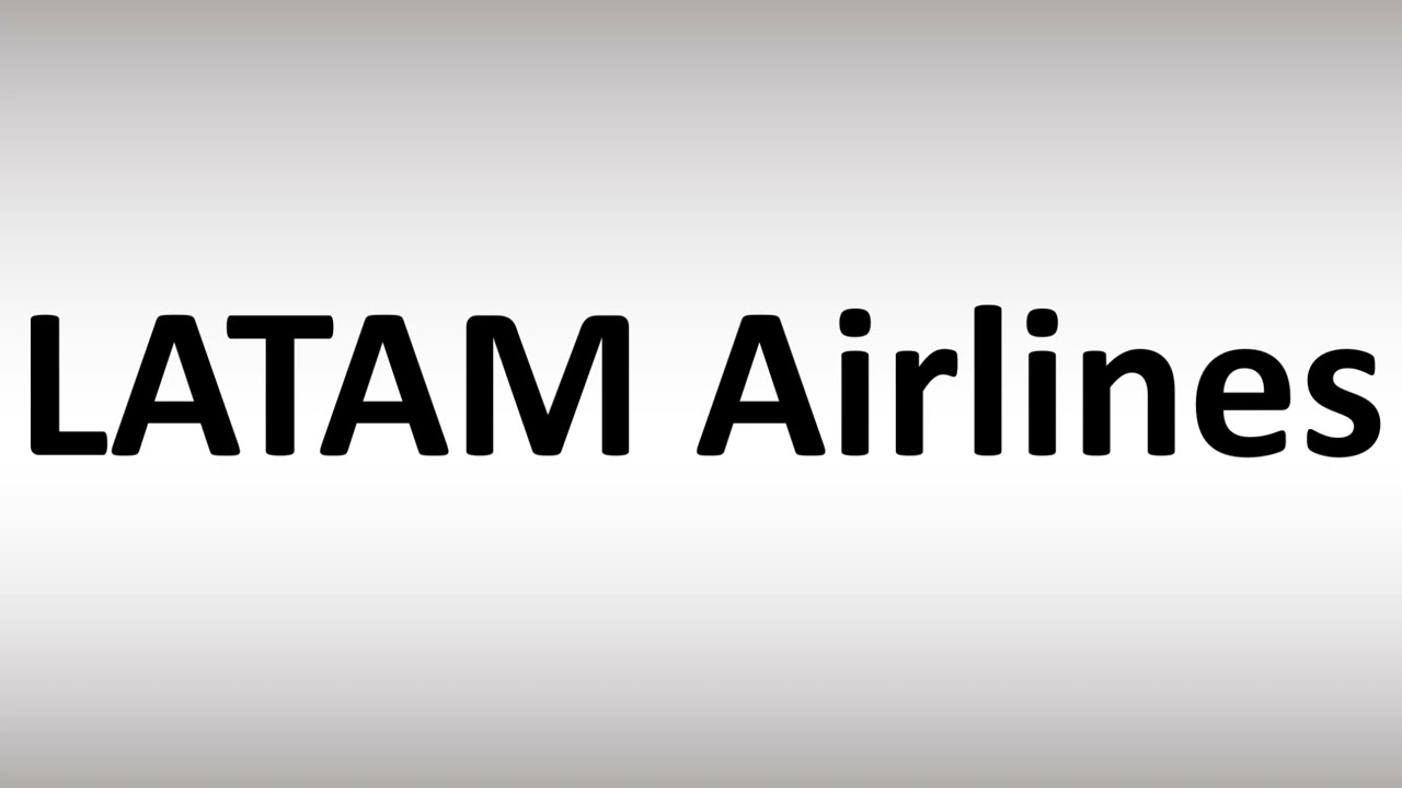 How To Pronounce Latam (Brazilian Airlines)