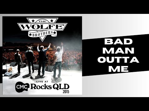 The Wolfe Brothers - Bad Man Outta Me - LIVE at CMC Rocks QLD 2015 (Official LIVE Video)