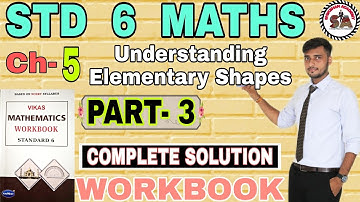 CH. 5 |PART-3|WORKBOOK|STD 6 MATHS UNDERSTANDING ELEMENTARY SHAPES|NAVNEET VIKAS WORKBOOK SOLUTION |