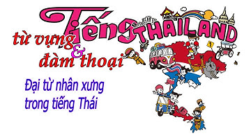 học tiếng thái - đại từ nhân xưng  | poltv
