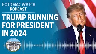 Donald Trump Says He's Running for President in 2024 | Potomac Watch Podcast: WSJ Opinion