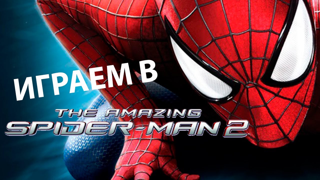 Amazing Spider-Man 2 Game - Обзор - Let's Play - Gameplay - Прохождение