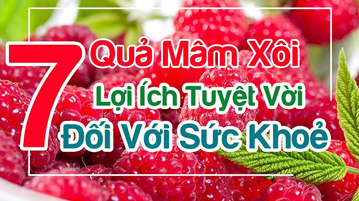 Quả mâm xôi còn gọi là quả gì