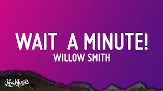 [1 HOUR 🕐] Willow Smith - Wait a Minute (Lyrics)