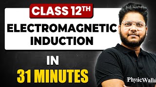 ELECTROMAGNETIC INDUCTION in 34 Minutes | Physics Chapter 6 | Full Chapter Revision Class 12th