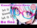 Be fine — Kawaii Future Bass (Full Track) — TOKYO Girls EDM