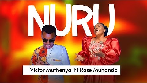 VICTOR MUTHENYA X ROSE MUHANDO - NURU {OFFICIAL VIDEO} SMS SKIZA  6982769 TO 811#rosemuhando