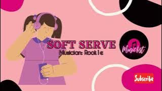 Soft Serve by Rook1e | 🎶