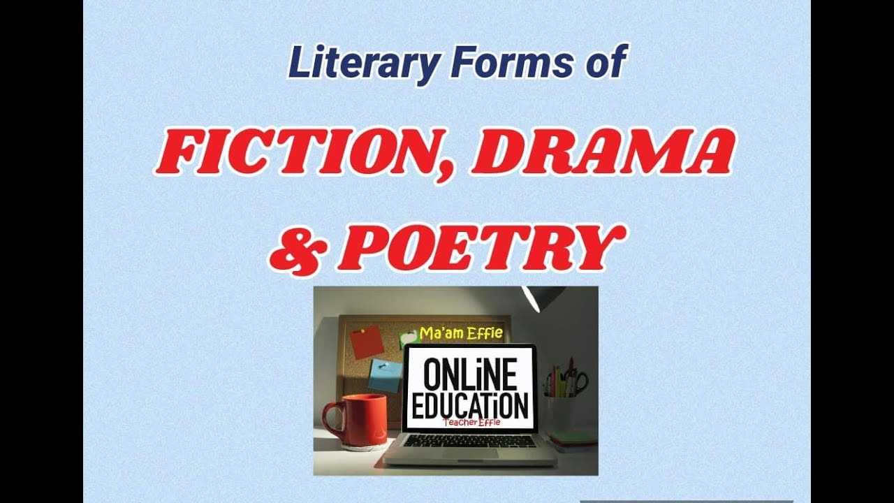 Fiction, Drama and Poetry - The main literary forms