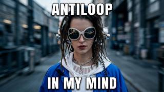 Antiloop - In My Mind 4K 60 FPS