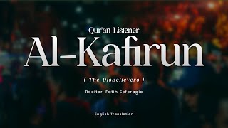 Most Beautiful Quran Recitation  |  Surah Al - Kafirun (109)  |  Fatih Seferagic  |  Relaxating