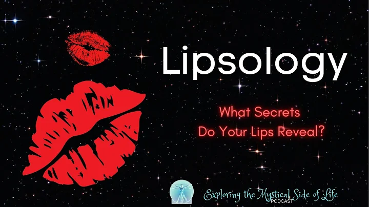 Lipsology: What Secrets Do Your Lips Reveal? (Podc...