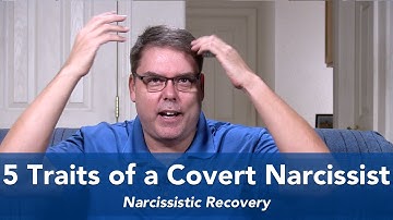5 Traits of a Covert Narcissist