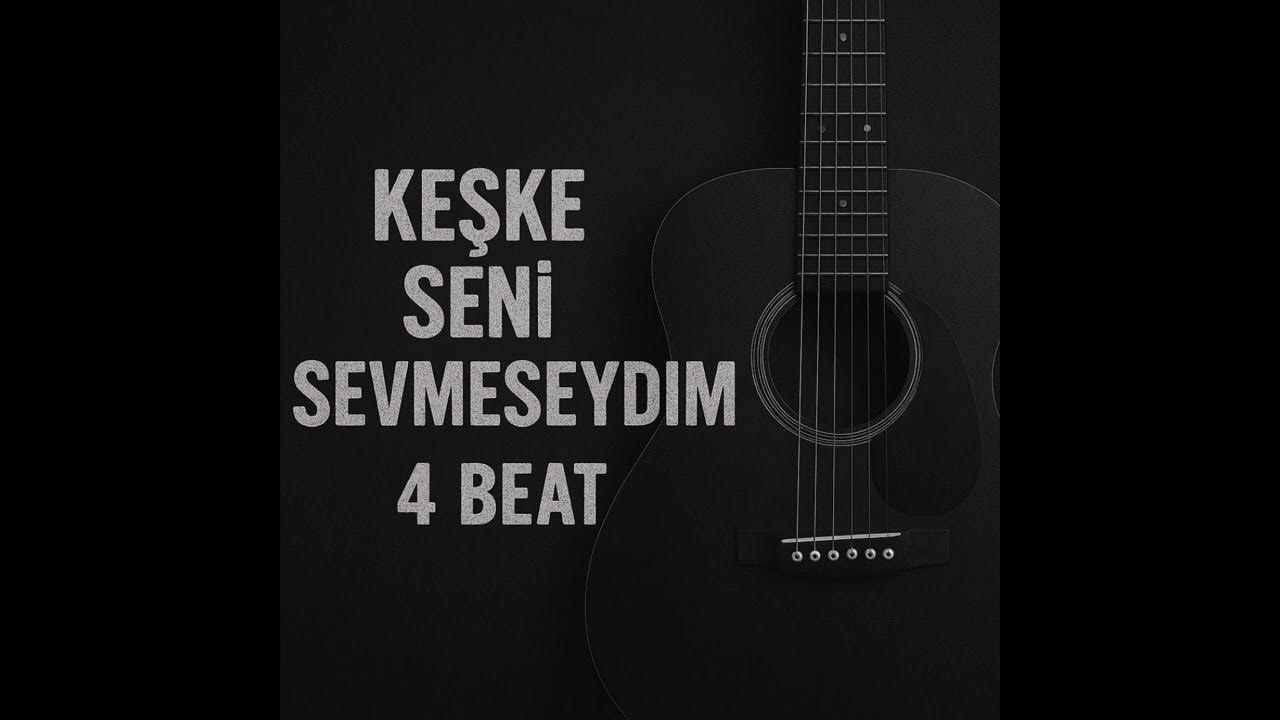 Keşke Seni Sevmeseydim V4 Keşke Seni Sevmeseydim V4