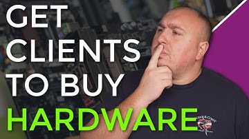 How To Get MSP Clients To Buy Hardware From You Instead!