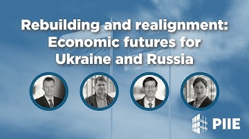 Rebuilding and realignment: Economic future for Ukraine and Russia