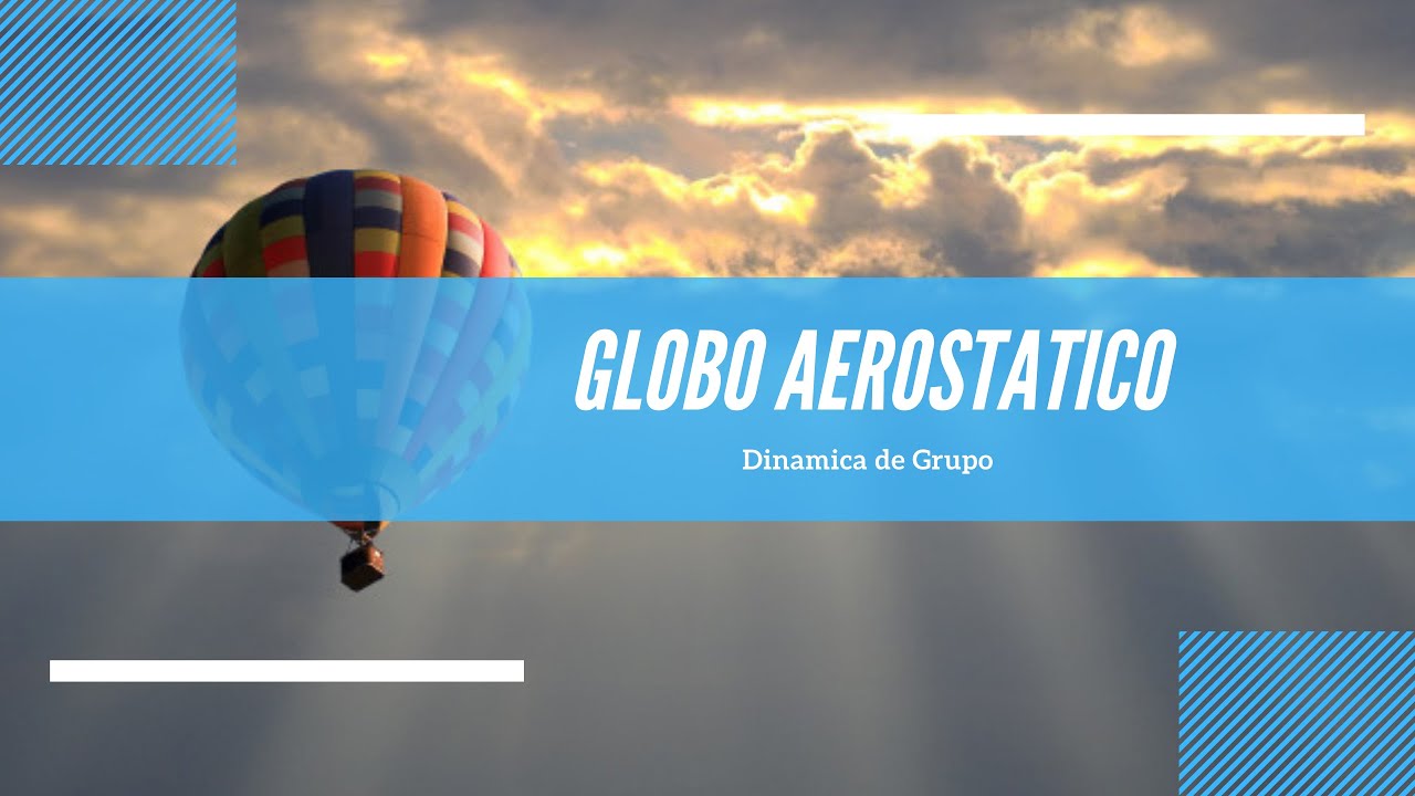 Dinámica de Grupo - Globo Aerostático - YouTube